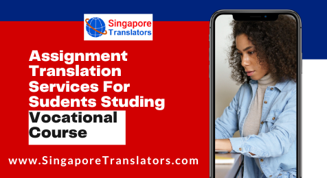 Assignment Translation Service For Vocational Course in Singapore